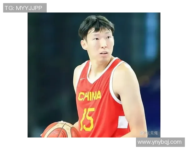 周琦在国际篮球舞台上的崛起与挑战：从中国男篮到NBA的奋斗历程